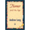 Homer And His Age door London School Of Economics) Lang Andrew (Senior Lecturer In Law
