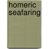 Homeric Seafaring by Samuel Mark