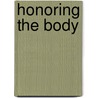 Honoring The Body door Alexander Lowen