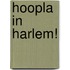 Hoopla in Harlem!