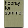 Hooray For Summer door Kazuo Iwamura