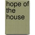 Hope of the House