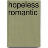 Hopeless Romantic door James Fisher