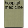 Hospital Medicine by Robert M. Wachter