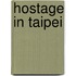 Hostage in Taipei