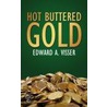 Hot Buttered Gold door Edward A. Visser