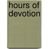 Hours Of Devotion door Morris Mattson