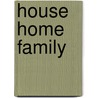 House Home Family door Kai-Yin Lo