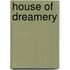 House of Dreamery