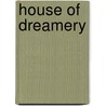 House of Dreamery door Denton Jaques Snider
