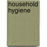Household Hygiene door Sophronia Maria Elliott