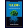 Het Doel als startpunt van succesvolle organisaties