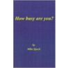 How Busy Are You? door Mike Speck