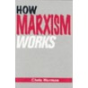 How Marxism Works by Chris Harman