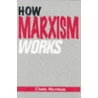 How Marxism Works door Chris Harman