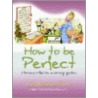 How To Be Perfect by Catherine Fox