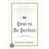 How To Be Perfect