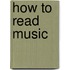 How To Read Music