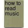 How To Read Music by Helene Cooper