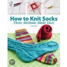 How to Knit Socks door Edie Eckman