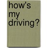 How's My Driving? door Steve Dziadik