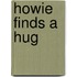 Howie Finds a Hug