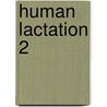 Human Lactation 2 by M. Hamosh