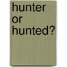 Hunter Or Hunted? door Dave Rochlin