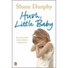 Hush, Little Baby door Shane Dunphy