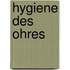 Hygiene Des Ohres