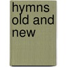 Hymns Old And New door Onbekend