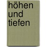 Höhen und Tiefen door Hanna Reitsch
