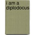 I Am A Diplodocus