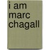 I Am Marc Chagall