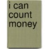 I Can Count Money