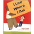 I Like Where I Am
