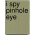 I Spy Pinhole Eye