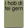 I hob di fei gern by Alfons Schweiggert