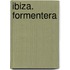 Ibiza. Formentera