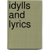 Idylls and Lyrics door Sir Lewis Morris