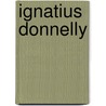 Ignatius Donnelly door Martin Ridge