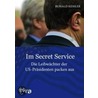 Im Secret Service by Ronald Kessler
