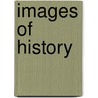 Images Of History by Robert M. Levine