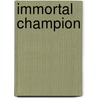 Immortal Champion door Lisa Hendrix