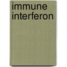 Immune Interferon door Roumen G. Tsanev