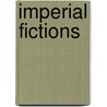 Imperial Fictions door Rana Kabbani