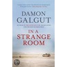 In A Strange Room by Damon Galgut