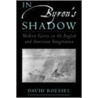 In Byron's Shadow by David Roessel