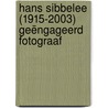 Hans Sibbelee (1915-2003) Geëngageerd fotograaf by N. Coppes