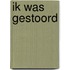 Ik was gestoord